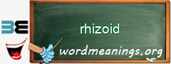 WordMeaning blackboard for rhizoid